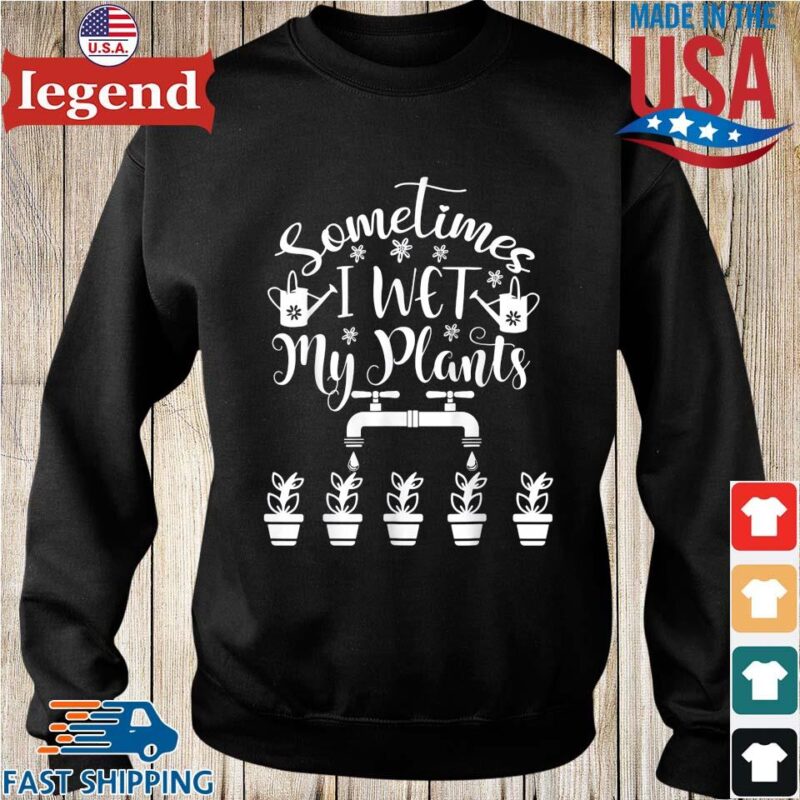 Sometimes I wet my plants Sweater den-min