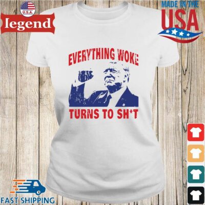 Donald Trump Everything Woke Turns To Shit Shirt Ladies trang-min