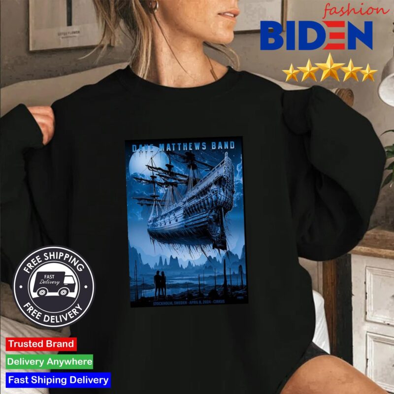 Dave Matthews Band Tour Playing In Stockholm Tonight Poster Sweden April 8 2024 At Cirkus Shirt Sweater Den