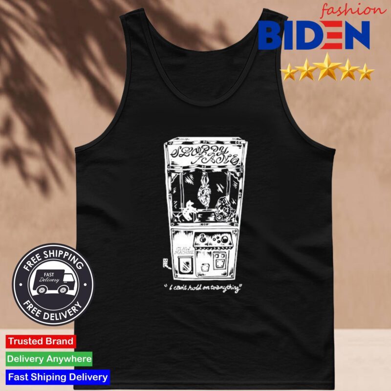Sloppy Jane Claw Machine I Can't Hold On To Anything Tank Top