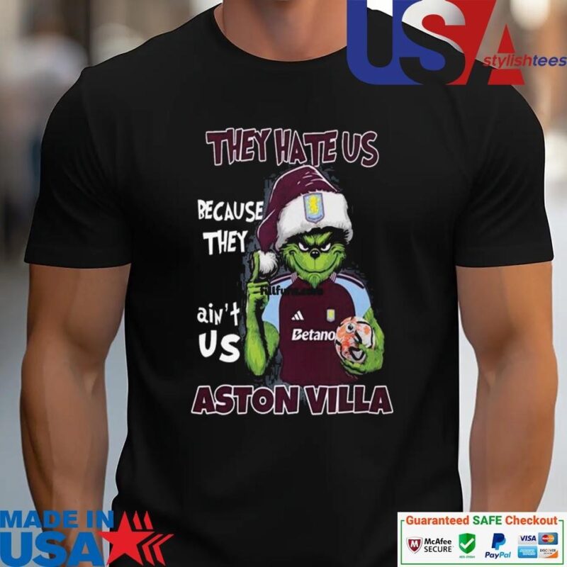 Official They Hate Us Because They Ain't Us Aston Villa unisex