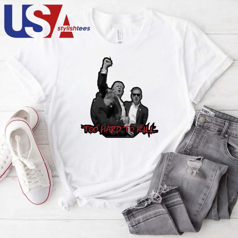 Trump Assassination Trumpinator Too Hard To Kill T-shirt