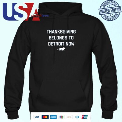Thanksgiving Belongs To Detroit Now Hoodie