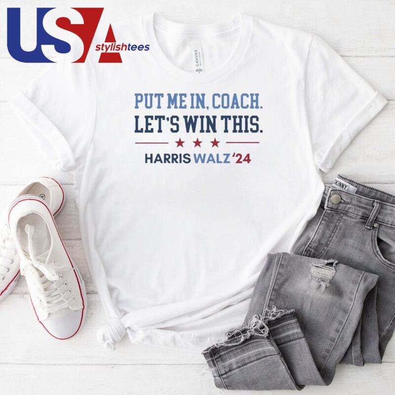 Put Me In Coach Let's Win This Kamala Harris Coach Walz T-shirt