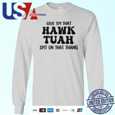 Official Give 'Em That Hawk Tuah Spit On That Thang Sweater