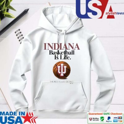 Official Indiana Hoosiers Basketball is Life The Rest Is Just Details 2024 hoodie