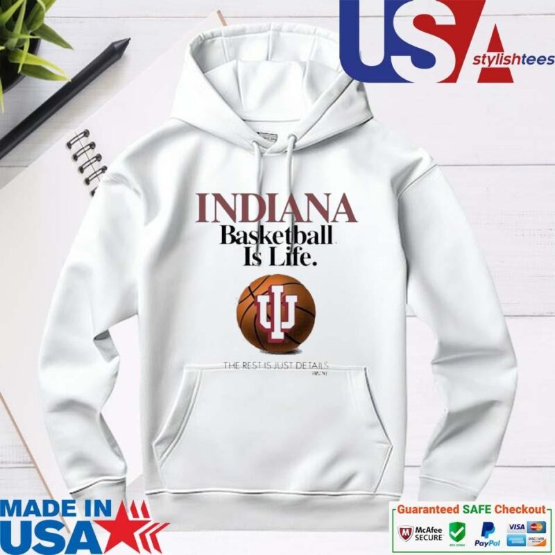 Official Indiana Hoosiers Basketball is Life The Rest Is Just Details 2024 hoodie