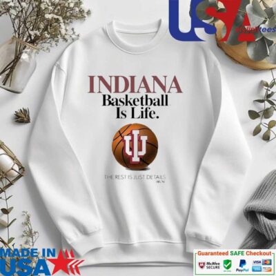 Official Indiana Hoosiers Basketball is Life The Rest Is Just Details 2024 sweater