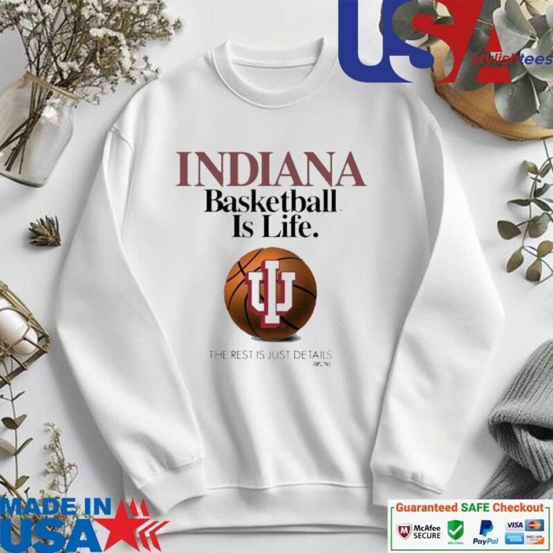Official Indiana Hoosiers Basketball is Life The Rest Is Just Details 2024 sweater