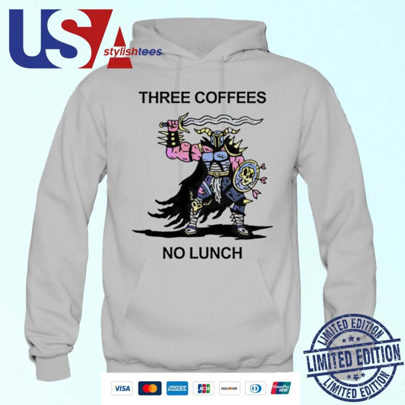 Three Coffees No Lunch Hoodie