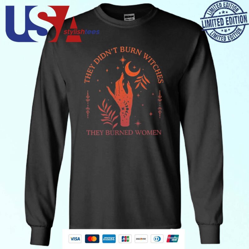 They Didn't Burn Witches They Burned Women Witchy Sweater
