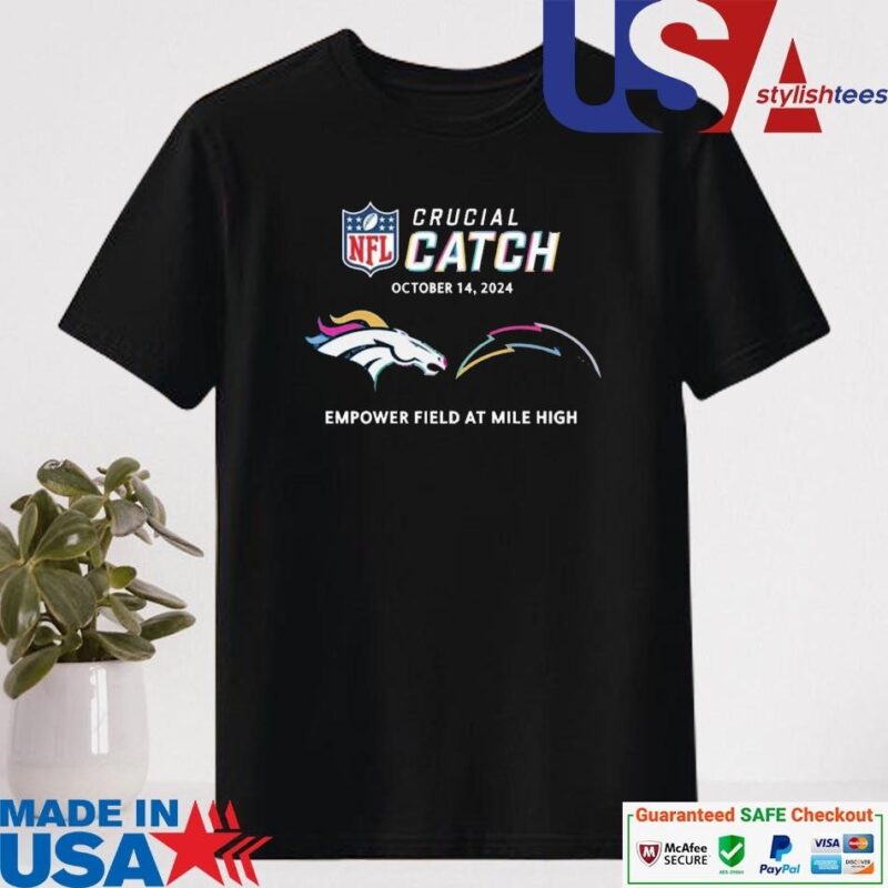 Official NFL Crucial Catch Denver Broncos Los Angeles Chargers Empower Field at Mile High October 14, 2024 Shirt