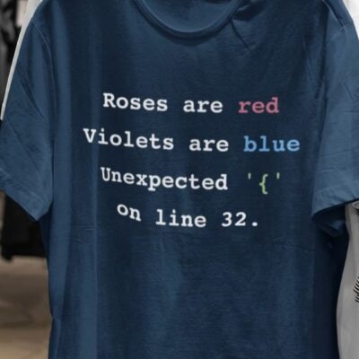 Roses Are Red Violets Are Blue Unexpected One Line 32 Shirt