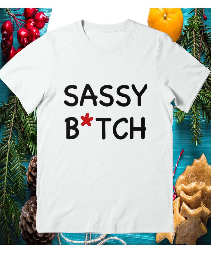 Sassy Bitch Shirt