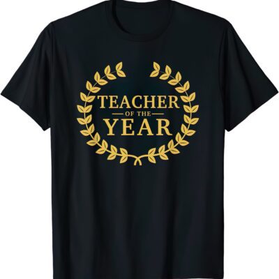 Teacher Of The Year Shirt
