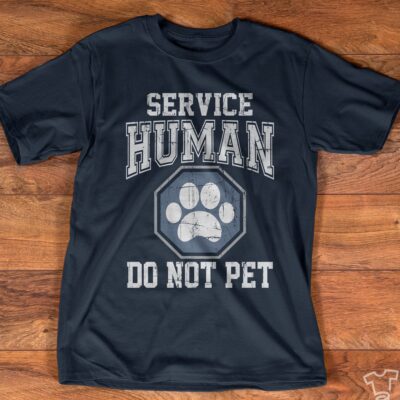 Service Human Do Not Pet Shirt