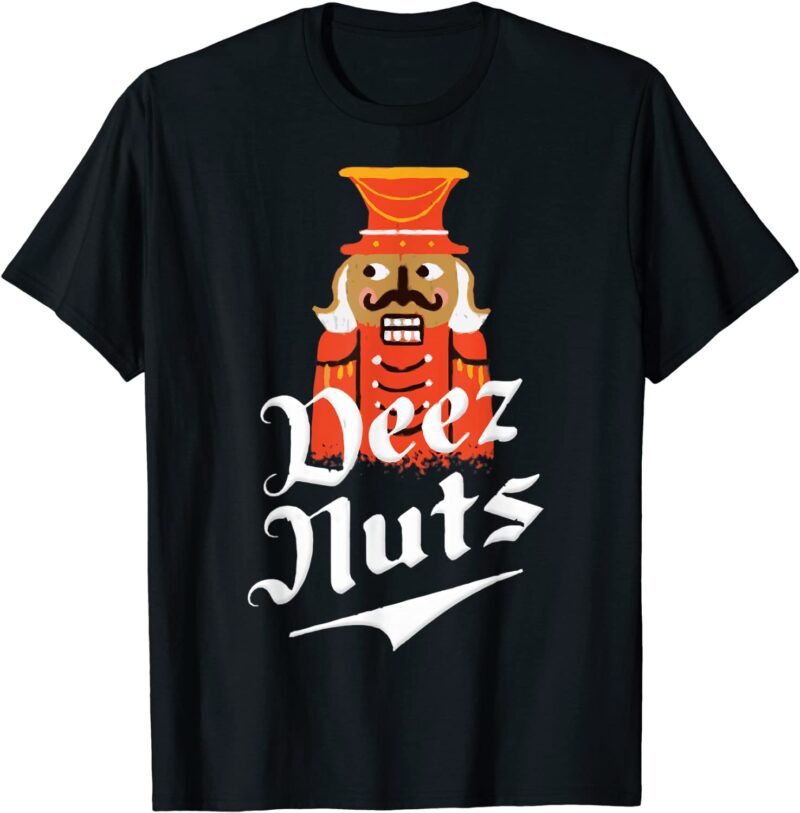 Deez Nuts Nutcracker Shirt