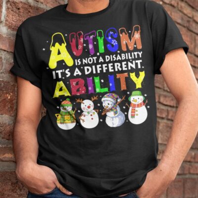 Snowman Autism Is Not A Disability It’S A Different Ability Shirt