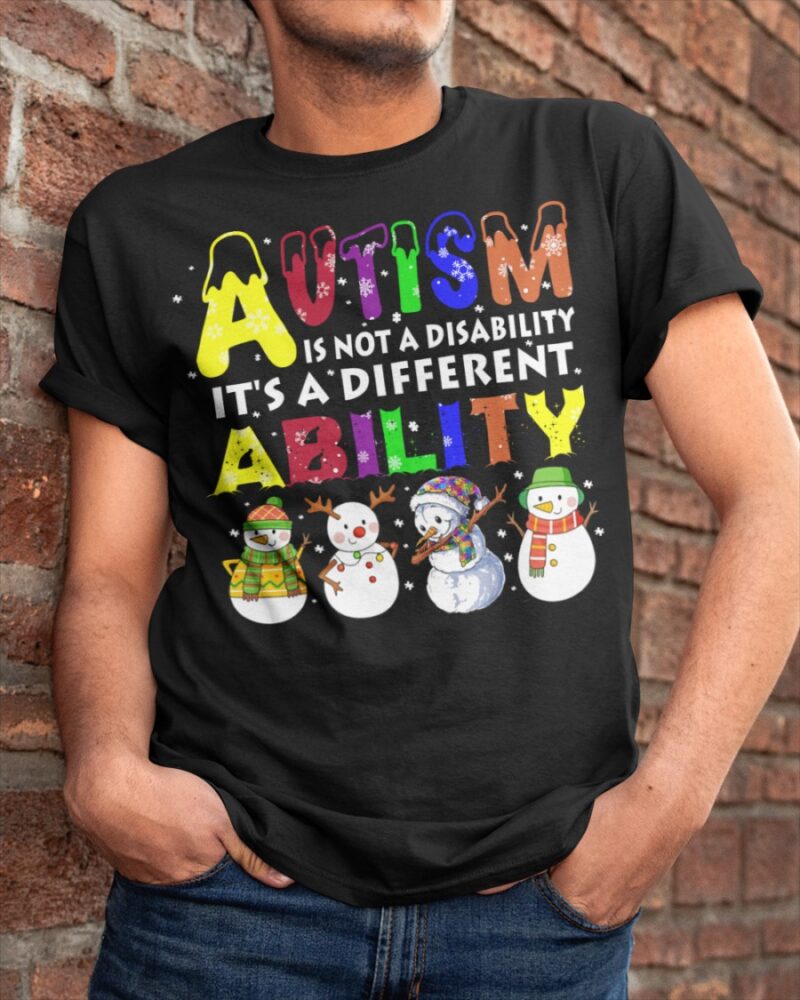 Snowman Autism Is Not A Disability It’S A Different Ability Shirt