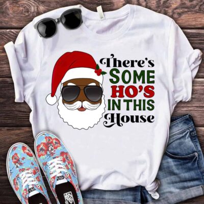 Santa There’S Some Ho’S In This House Shirt