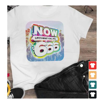 Now Life’S What I Call Hell 666 Shirt