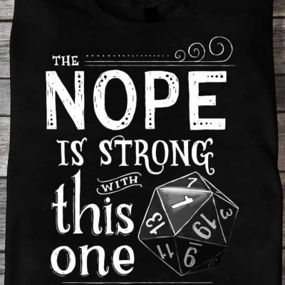The Nope Is Strong With This One Shirt