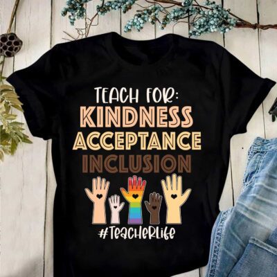 Teach For Kindness Acceptance Inclusion Shirt