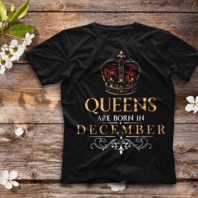 Queens Are Born In December Shirt