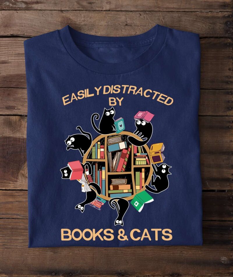 Easily Distracted By Books And Cats Shirt