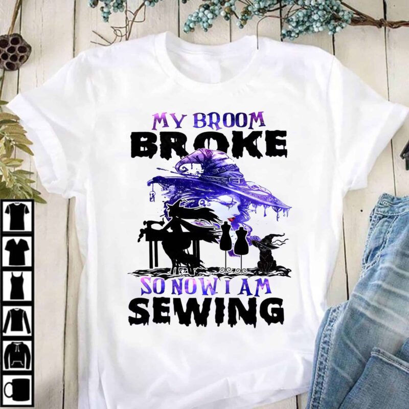 My Broom Broke So Now I Am Sewing Shirt