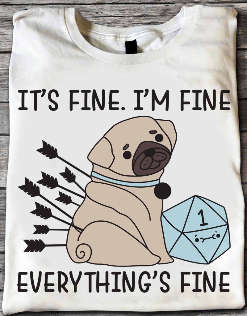 It’S Fine I’M Fine Everything’S Fine Dog Shirt