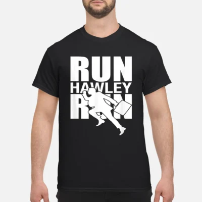 Run Hawley Run Shirt