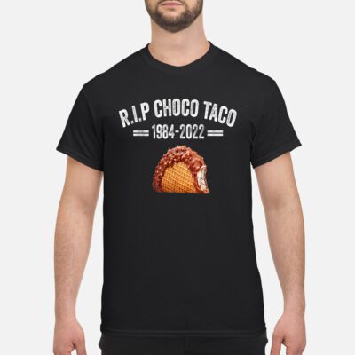 Rip Choco Taco 1984-2022 Shirt