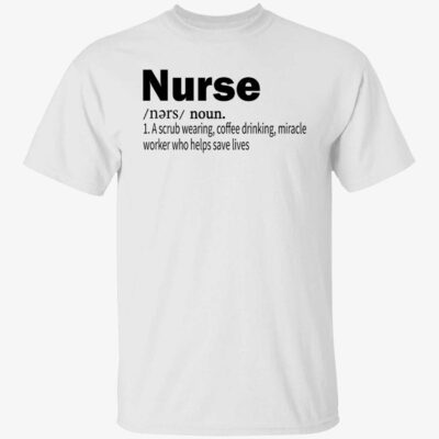 Nurse A Scrub Wearing Coffee Dinking Miracle Worker Who Helps Save Lives Shirt