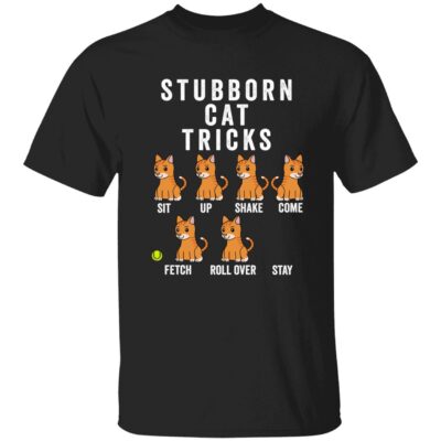 Stubborn Cat Tricks Shirt