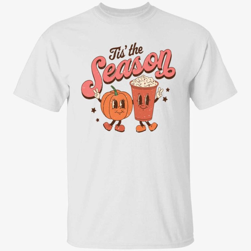 Tis The Season Pumpkin Spice Latte Shirt
