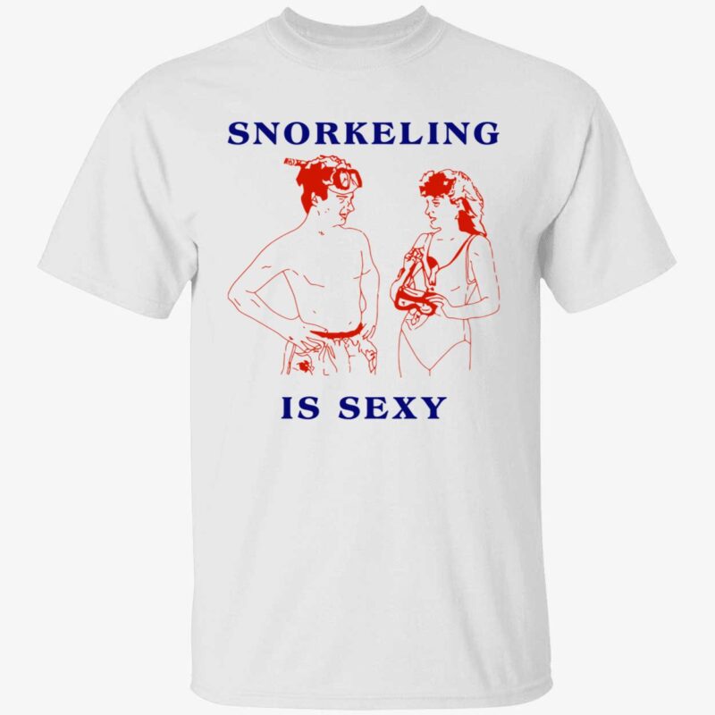 Snorkeling Is Sexy Shirt