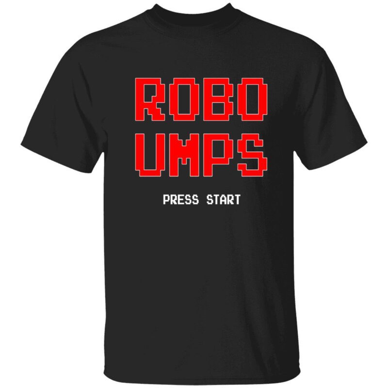 Robo Umps Press Start Shirt