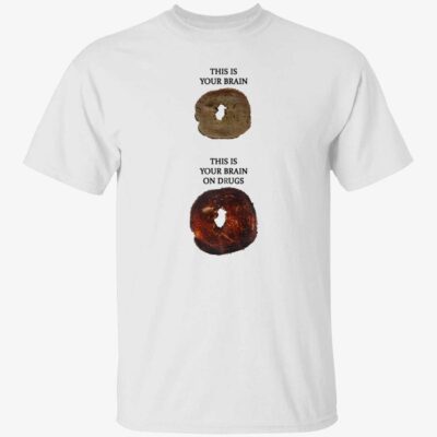 This Is Your Brain On Drugs Shirt