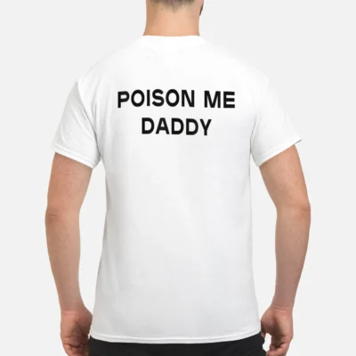 Poison Me Daddy Back Aop Shirt