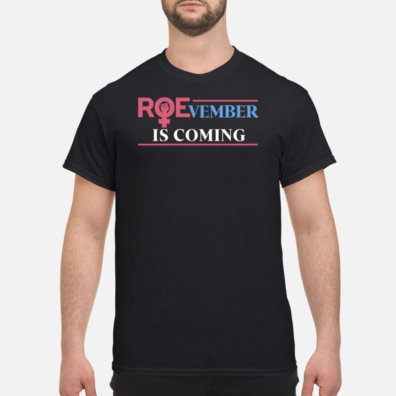 Roevember Is Coming Shirt