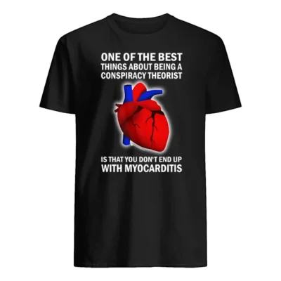 One Of The Best Things About Being A Conspiracy Theorist Shirt