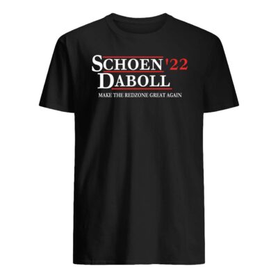 Schoen’22 Daboll Make The Redzone Great Again Shirt