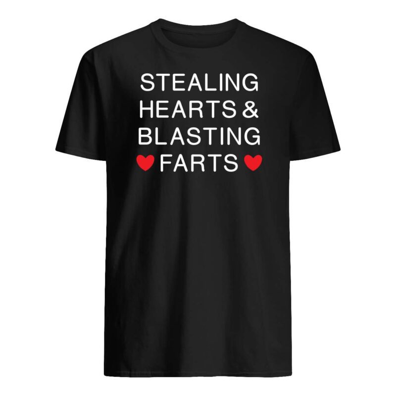 Stealing Hearts And Blasting Farts Shirt