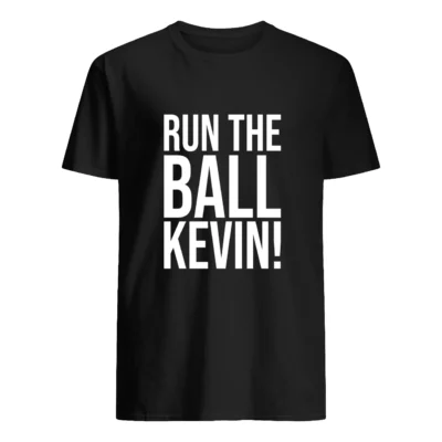 Run The Ball Kevin Shirt