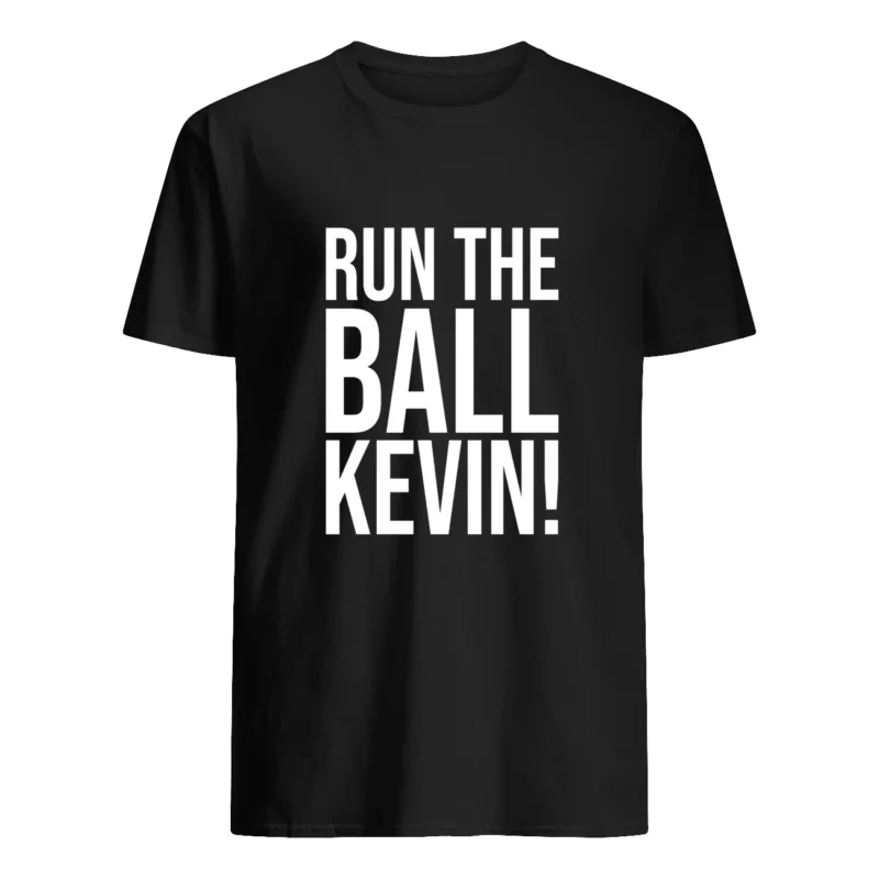Run The Ball Kevin Shirt