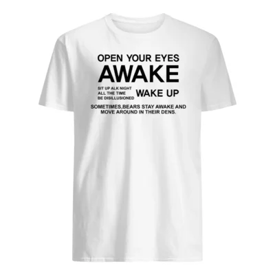 Open Your Eyes Awake Shirt