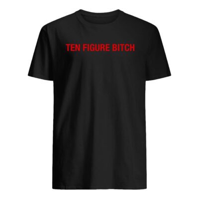 Ten Figure B*Tch Shirt