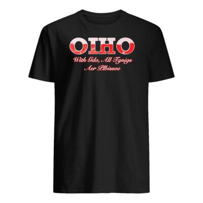 Ohio With God All Things Are Possible Shirt
