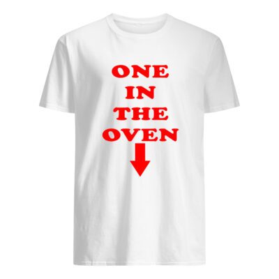 One In The Oven Shirt